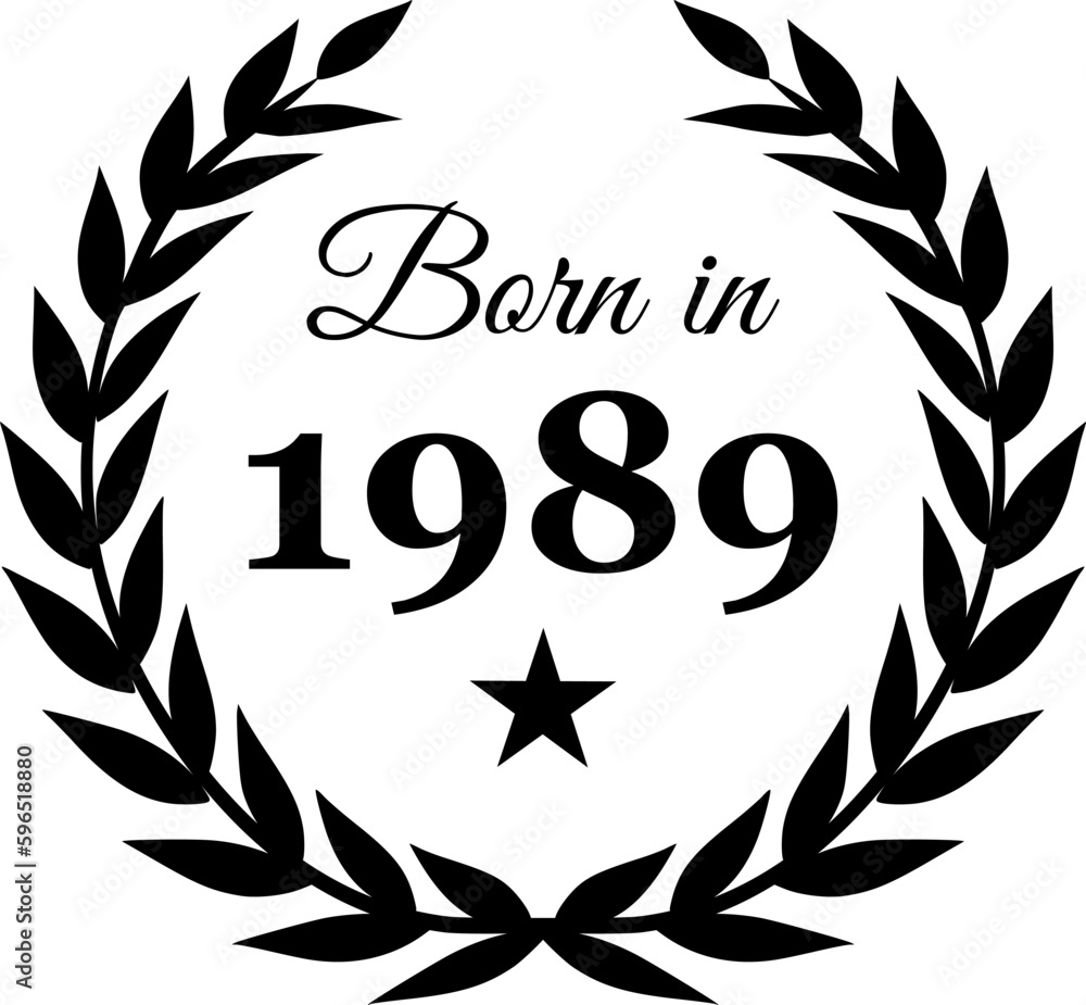 Obraz premium Born in 1989 Vector Text with Laurel Wreath Decorations