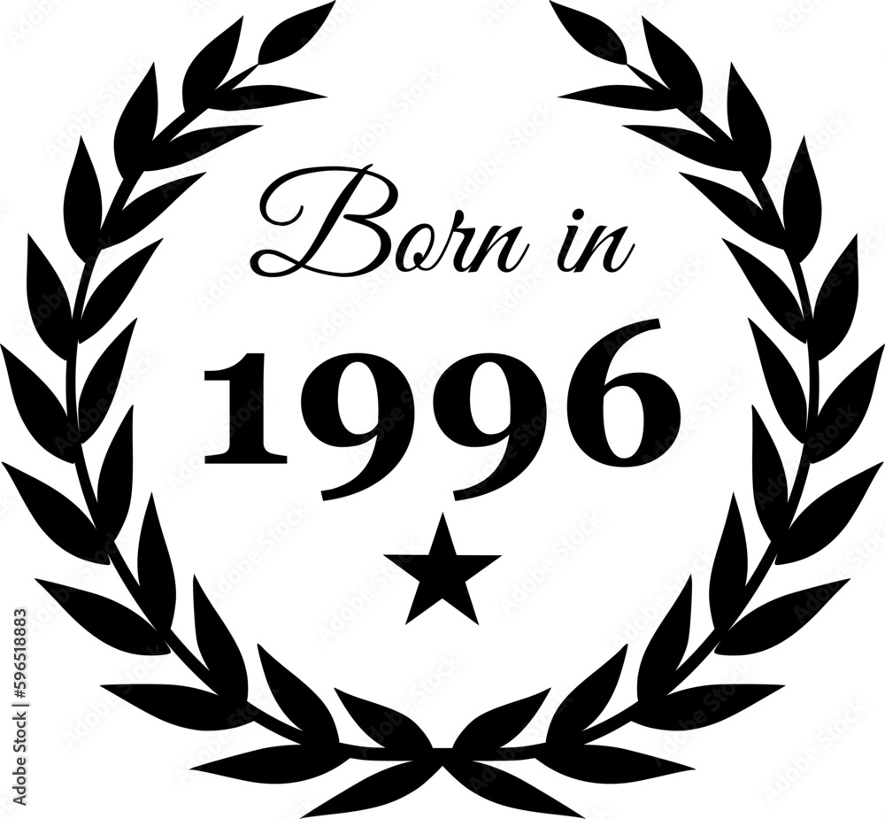Born in 1996 Vector Text with Laurel Wreath Decorations Born in 1996 Vector Text with Laurel Wreath Decorations