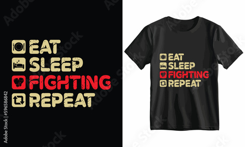  Eat Sleep Fighting Repeat-Fighting T Shirt Design Template vector