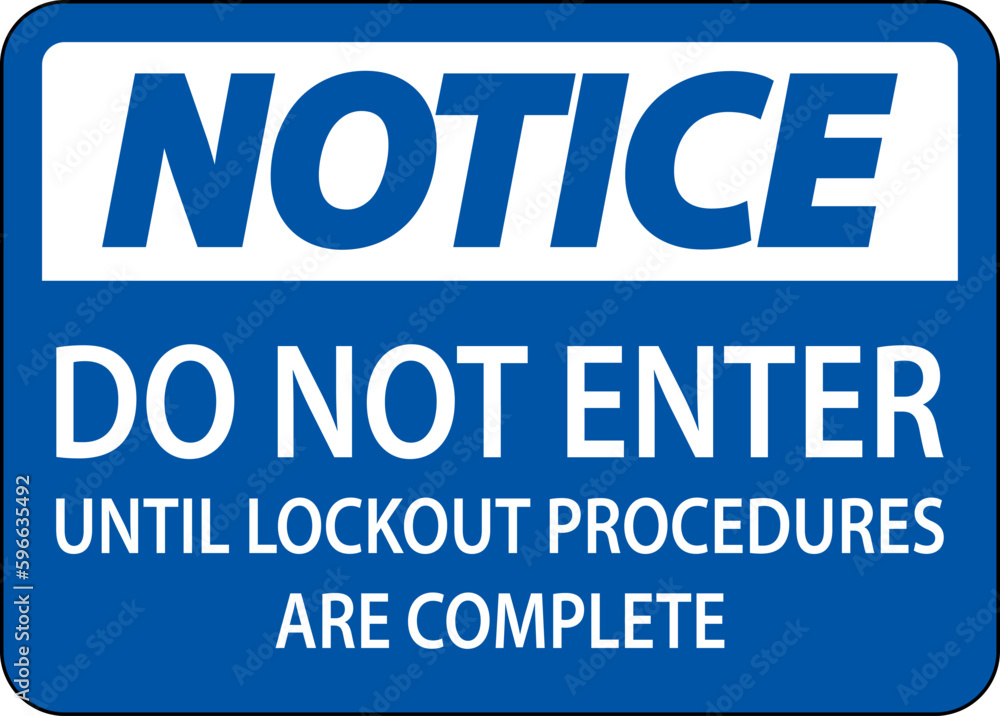Notice Do Not Enter Until Lockout Procedures Are Complete Sign