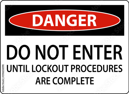 Danger Do Not Enter Until Lockout Procedures Are Complete Sign