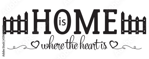 Home quote svg. Home is where the heart is quote with cute picket fence and heart elements isolated on a white background. Sign for the home. Banner for social media. 