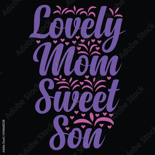 Lovely mom sweet son Mother's day shirt print template, typography design for mom mommy mama daughter grandma girl women aunt mom life child best mom adorable shirt