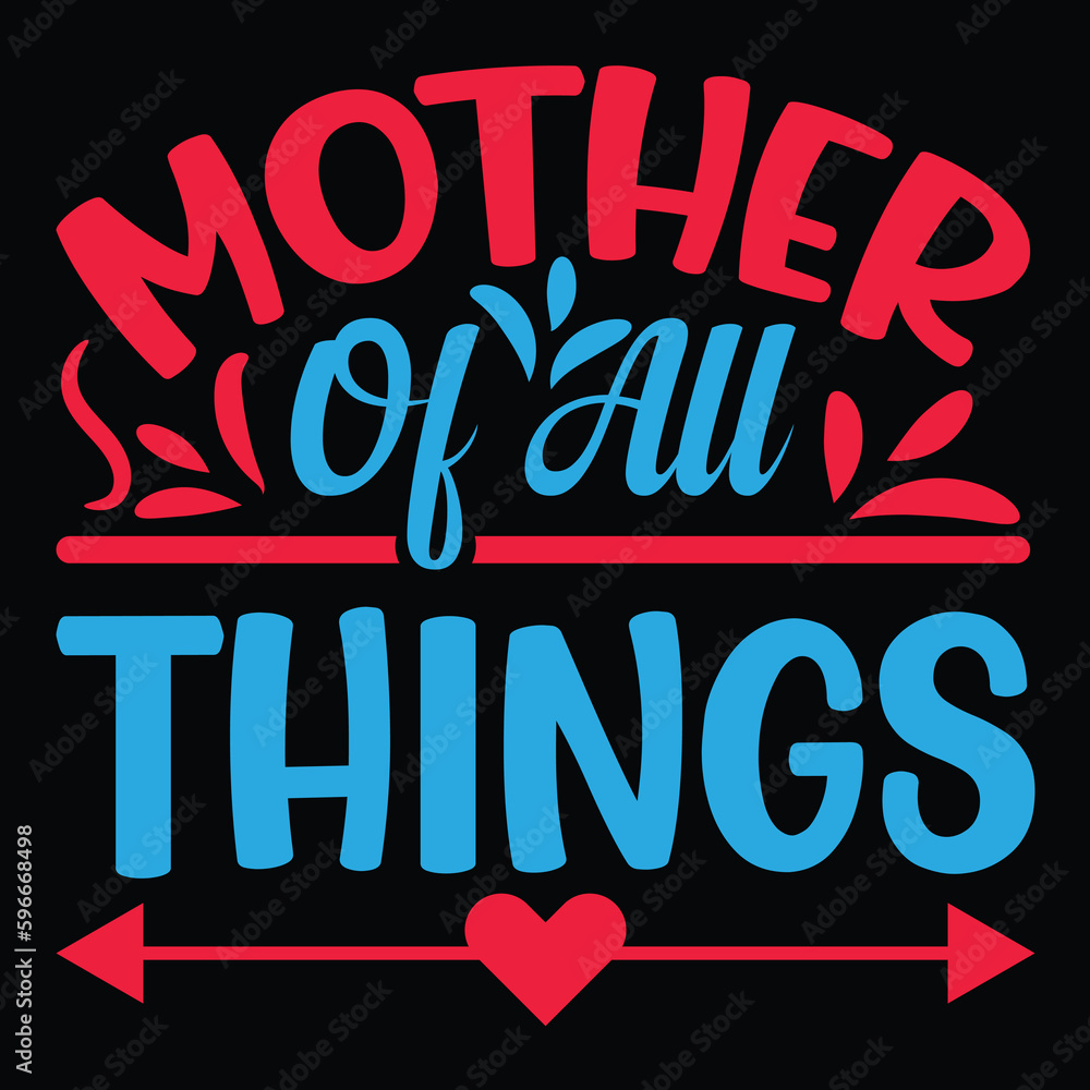 Mother of all things Mother's day shirt print template, typography design for mom mommy mama daughter grandma girl women aunt mom life child best mom adorable shirt