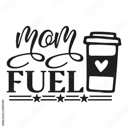 Mom fuel Mother's day shirt print template, typography design for mom mommy mama daughter grandma girl women aunt mom life child best mom adorable shirt