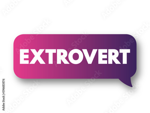Extrovert are those who enjoy being around other people, text concept background