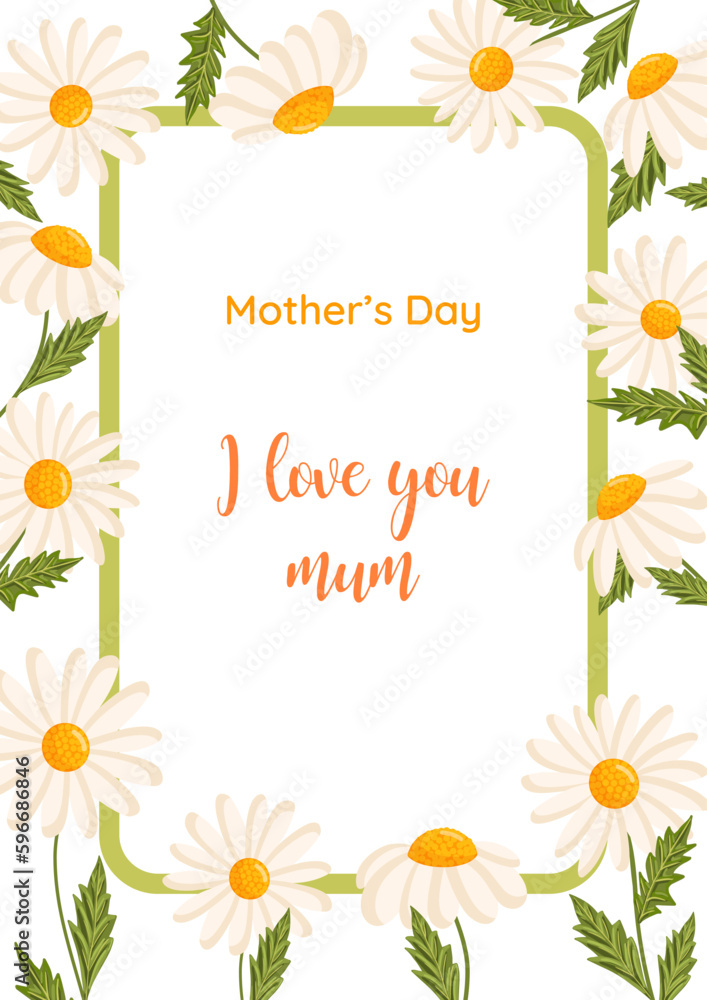 Mother's day greeting card. Vector frame with daisies. Chamomile floral illustration for congratulations or decor etc. Flowers for spring and summer holidays. Mother's day greeting card. Vector frame with daisies. Chamomile floral illustration for congratulations or decor etc. Flowers for spring and summer holidays.
