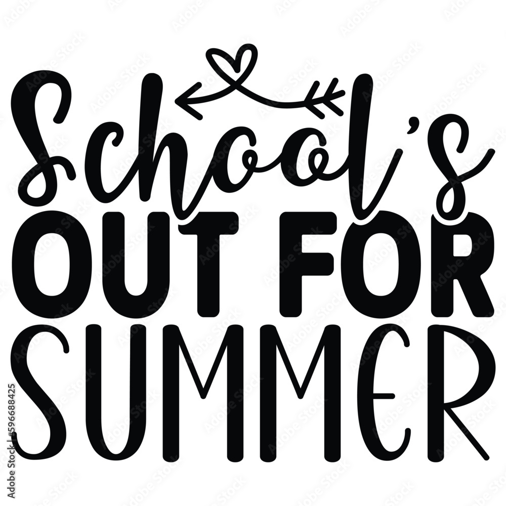 School's out for Summer- SVG T shirt design Vector File School's out for Summer- SVG T shirt design Vector File