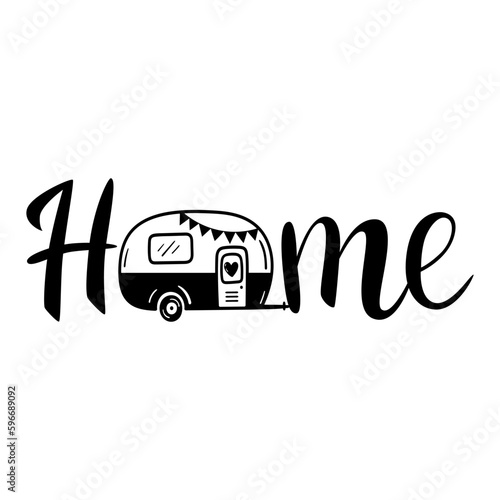 Home sign. Camping motivating words. Happy camper summer. Vector illustration isolated on a white background. Good for posters, textiles, t shirts.