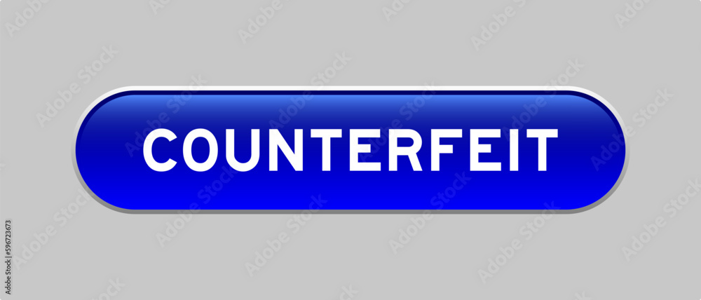 Fototapeta premium Blue color capsule shape button with word counterfeit on gray background