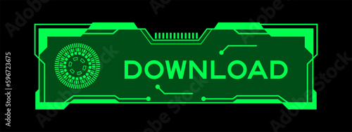 Green color of futuristic hud banner that have word download on user interface screen on black background