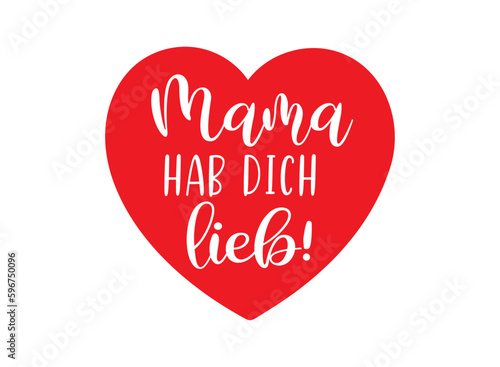 Hand sketched "Mama ich hab dich lieb" phrase in German. Translated "Mama i love you". Drawn Lettering for postcard, invitation, poster