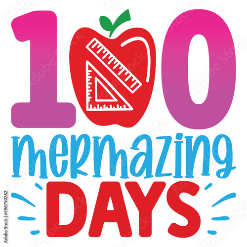 100 mermazing days  T shirt design Vector File photo