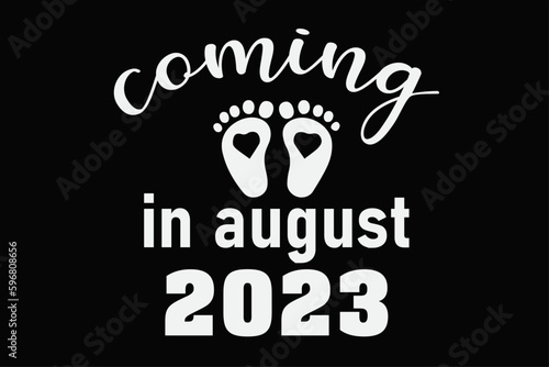 Coming in August 2023 Pregnancy announcement and a new baby born T-shirt Design