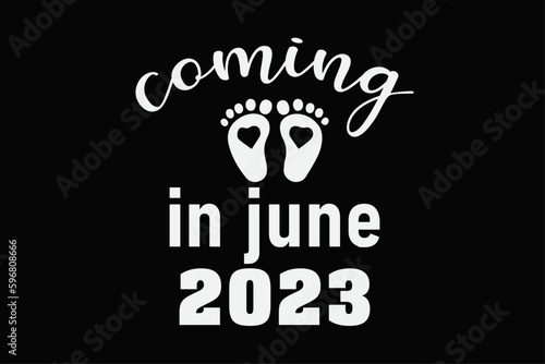 Coming in June 2023 Pregnancy announcement and a new baby born T-shirt Design
