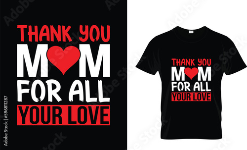 Thank you mom for all your love tshirt design.