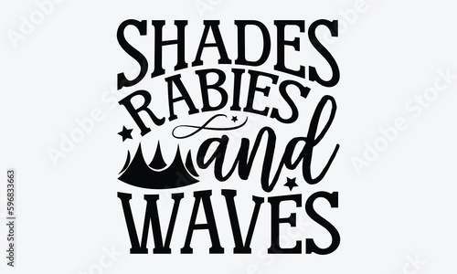 Shades rabies and waves - Summer Svg typography t-shirt design, Hand drawn lettering phrase, Greeting cards, templates, mugs, templates,  posters,  stickers, eps 10.