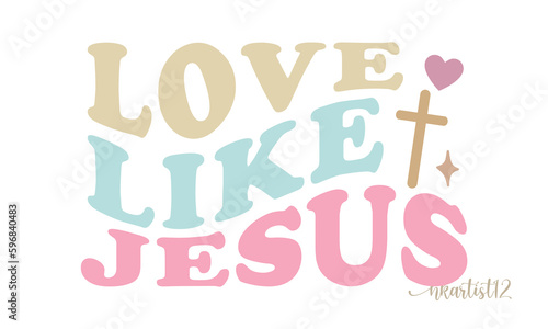 Love Like Jesus Retro craft SVG.