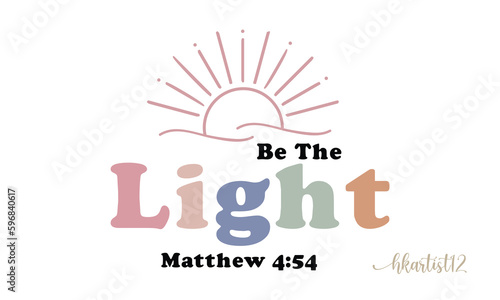 Be The Light Matthew 4:54 Retro craft SVG.