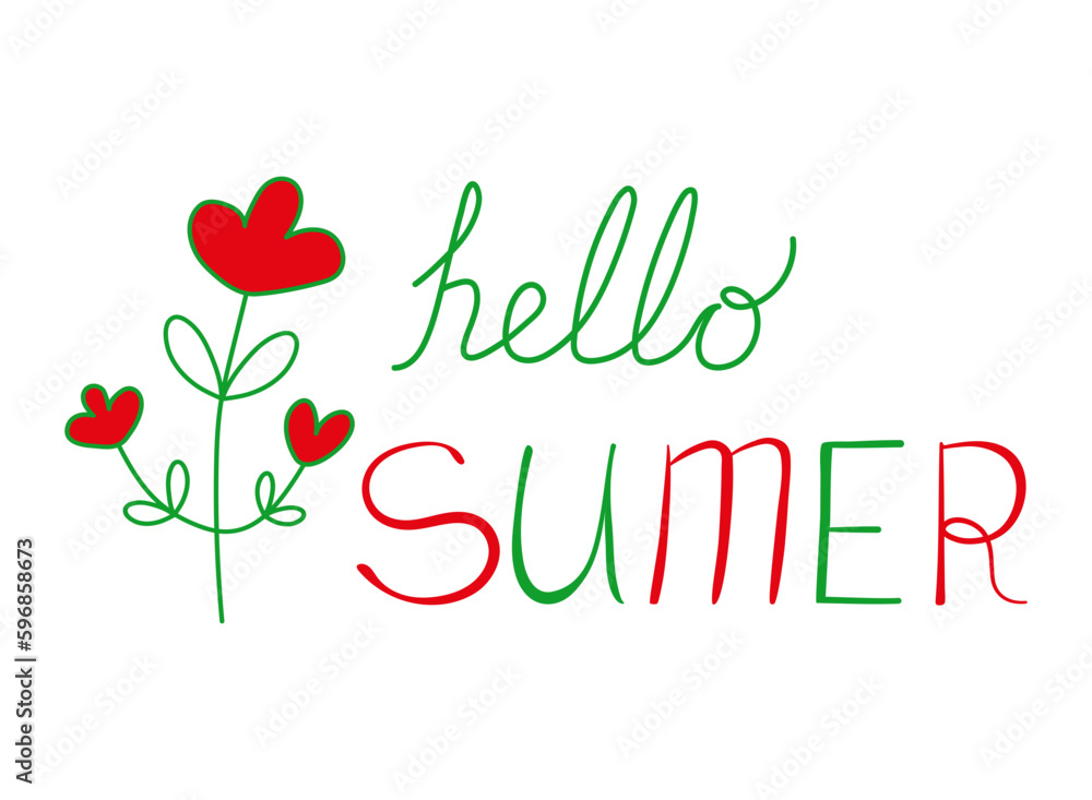 Summer Season. The slogan Hello Summer. Flower and text, hand-drawn lettering. Calligraphy quote. Banner, greeting. Plant, branch with leaves and buds. Abstract vector illustration. Graphic print. 