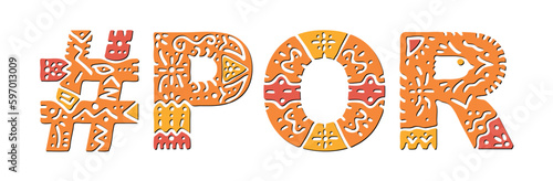 POR Hashtag. Isolated text with national ethnic ornament. Patterned Popular Hashtag #POR for Adult web resources, mobile app, games, clothing, t-shirt, banner, adv. Stock vector image