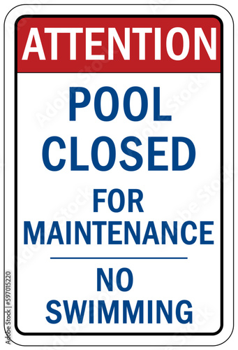 Pool closed sign and labels pool closed for maintenance, no swimming