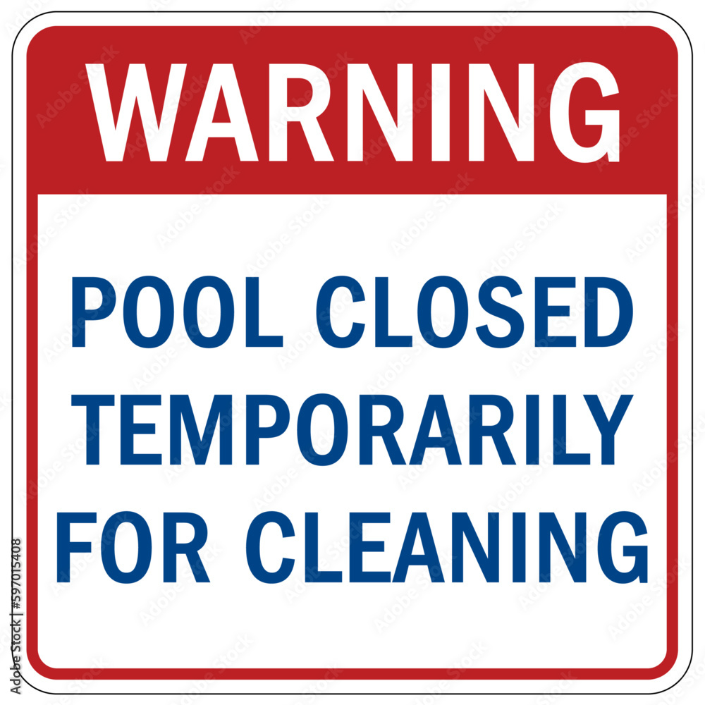 Pool closed sign and labels pool closed temporarily for cleaning