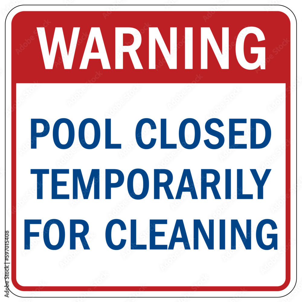 Pool closed sign and labels pool closed temporarily for cleaning Pool closed sign and labels pool closed temporarily for cleaning