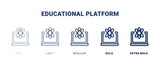 educational platform icon. Thin, light, regular, bold, black educational platform icon set from education and science collection. Editable educational platform symbol can be used web and mobile