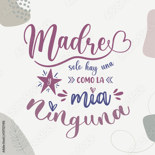 
Madre solo hay una y como la mia ninguna, lettering español, caligrafía, feliz día de la madre.
 photo