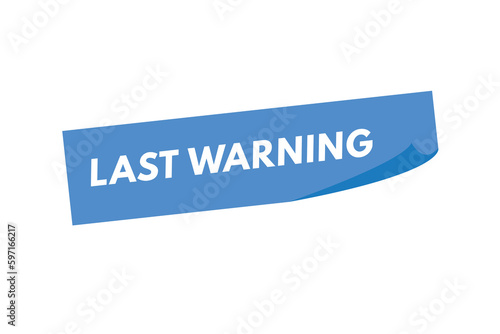Last Warning text Button. Last Warning Sign Icon Label Sticker Web Buttons