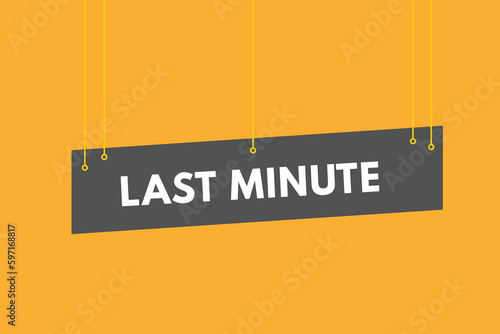 Last Minute text Button. Last Minute Sign Icon Label Sticker Web Buttons