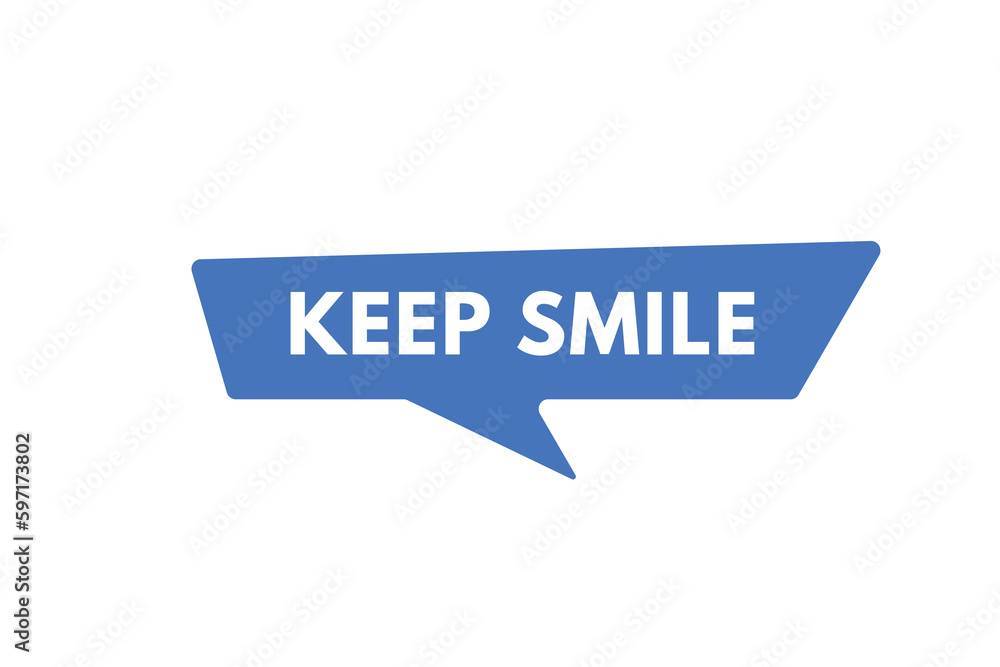 Keep Smile text Button. Keep Smile Sign Icon Label Sticker Web Buttons Keep Smile text Button. Keep Smile Sign Icon Label Sticker Web Buttons