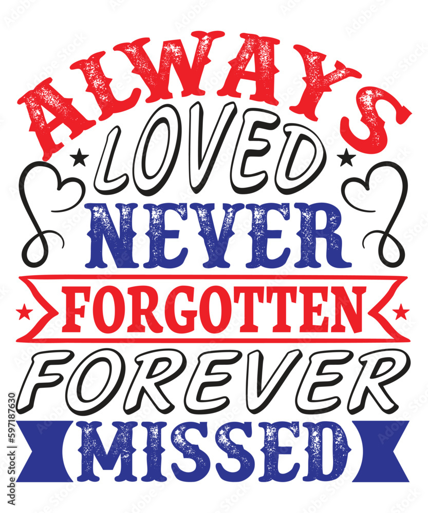 Vetor de Always loved never forever missed, land of the free because of the brave svg