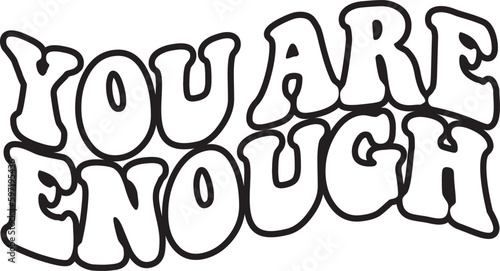 

You Are Enough SVG Cut Files - Mental Health SVG, Inspirational SVG, Positive SVG, Motivational SVG, Hope SVG, Mental Health Awareness