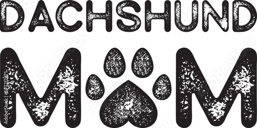 Dachshund Mom, Funny Dog, Mother's Day shirt print template