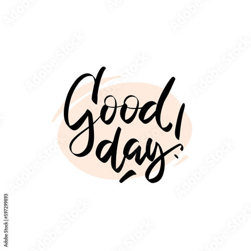 Phrase good day vector design template. Ink brush script lettering on hand drawn background. Polite greeting card design, common words template for web, social media, cards, banners.