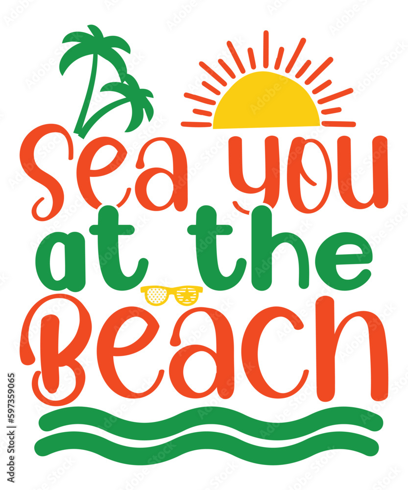 Sea you at the beach Summer shirt print template, sunshine sea vintage vector, typography design for summer holidays Sea you at the beach Summer shirt print template, sunshine sea vintage vector, typography design for summer holidays
