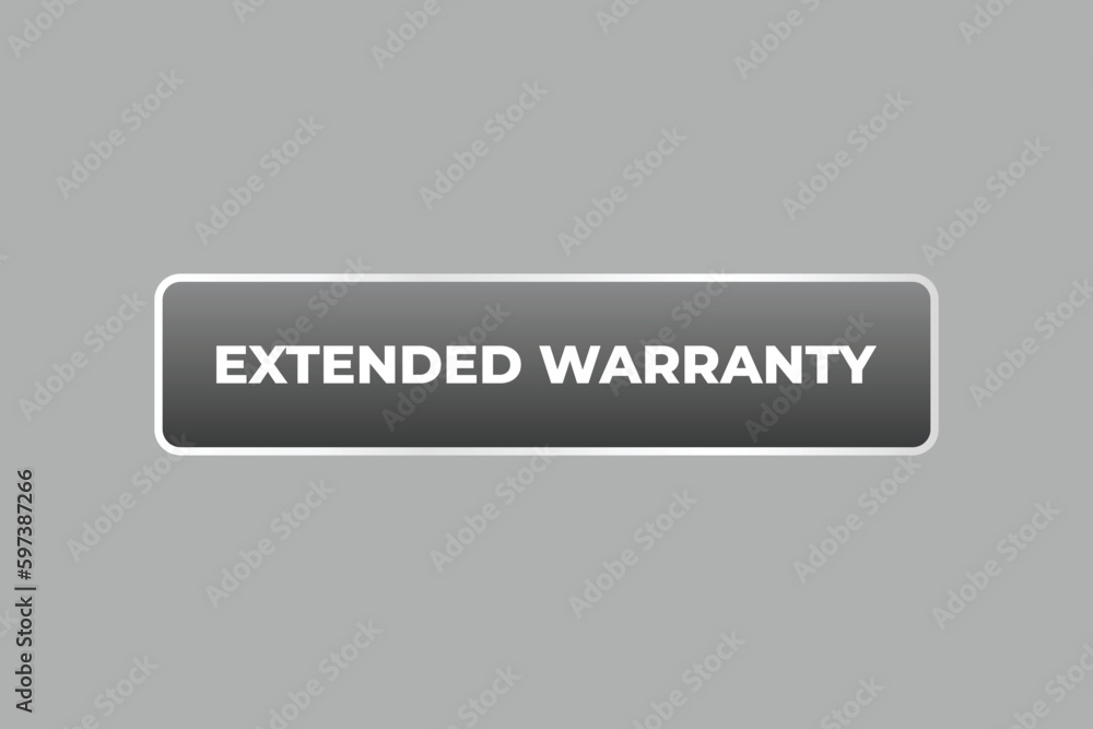 Extended Warranty Button. Speech Bubble, Banner Label Extended Warranty Extended Warranty Button. Speech Bubble, Banner Label Extended Warranty