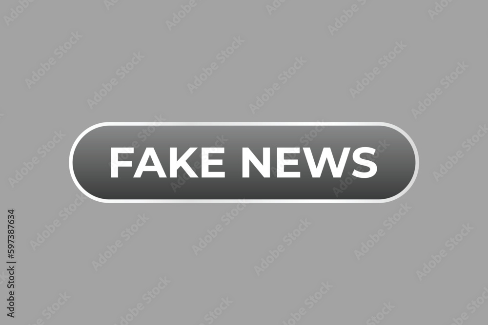 Fake News Button. Speech Bubble, Banner Label Fake News Fake News Button. Speech Bubble, Banner Label Fake News