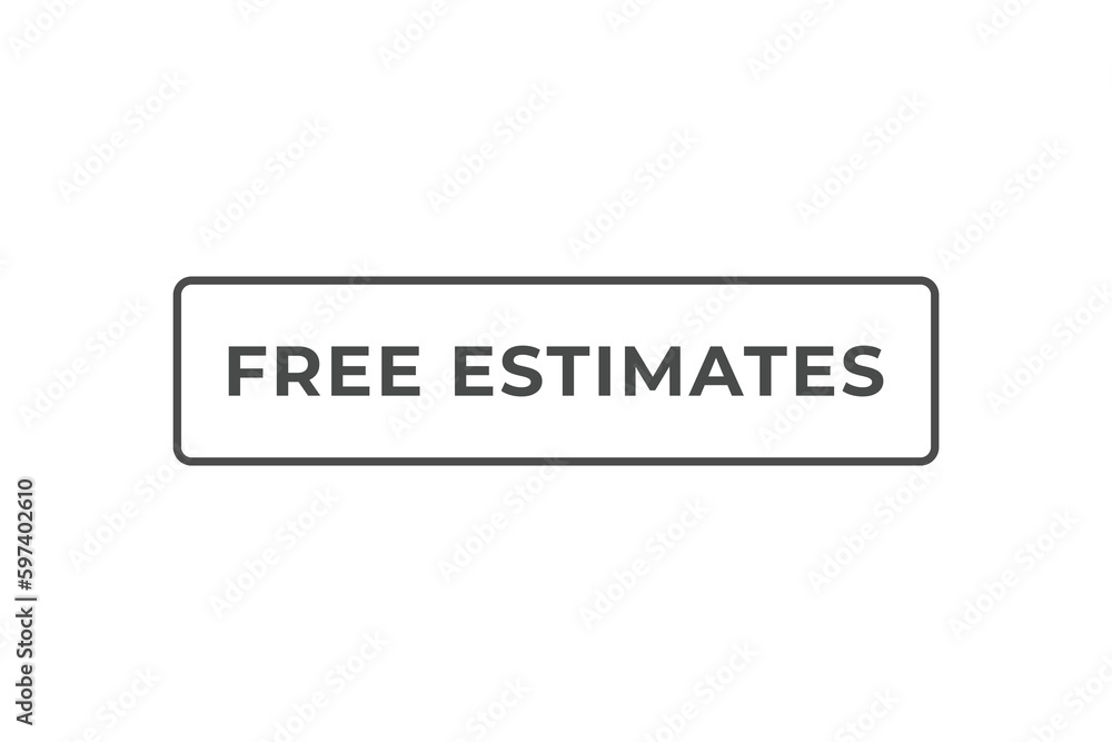 Free Estimate Button. Speech Bubble, Banner Label Free Estimate Free Estimate Button. Speech Bubble, Banner Label Free Estimate