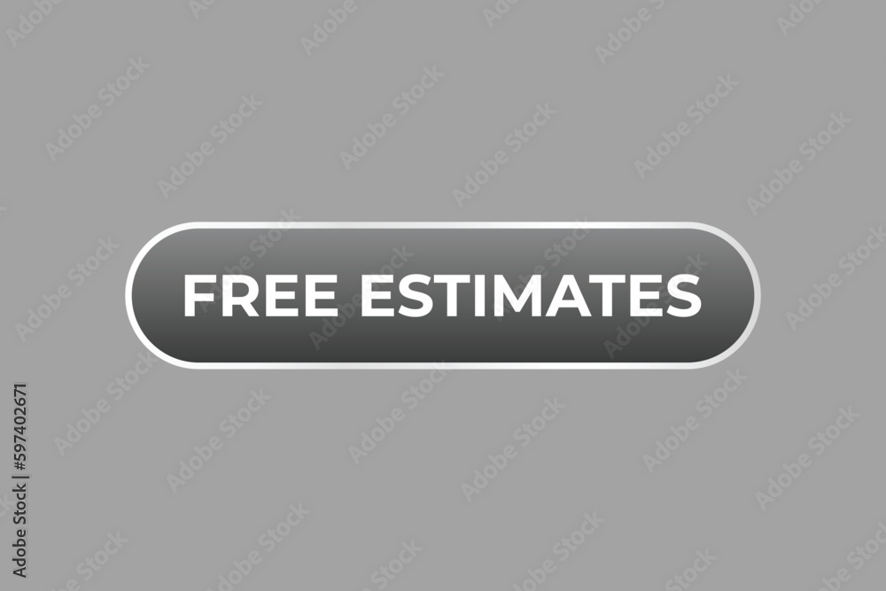 Free Estimate Button. Speech Bubble, Banner Label Free Estimate Free Estimate Button. Speech Bubble, Banner Label Free Estimate
