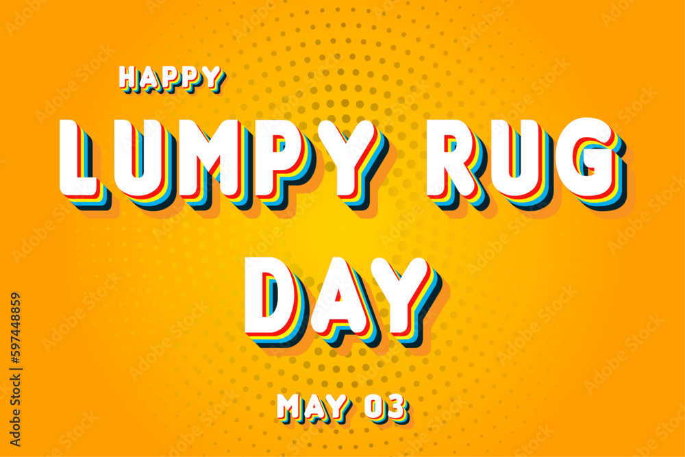 Happy Lumpy Rug Day, May 03. Calendar of May Retro Text Effect, Vector design