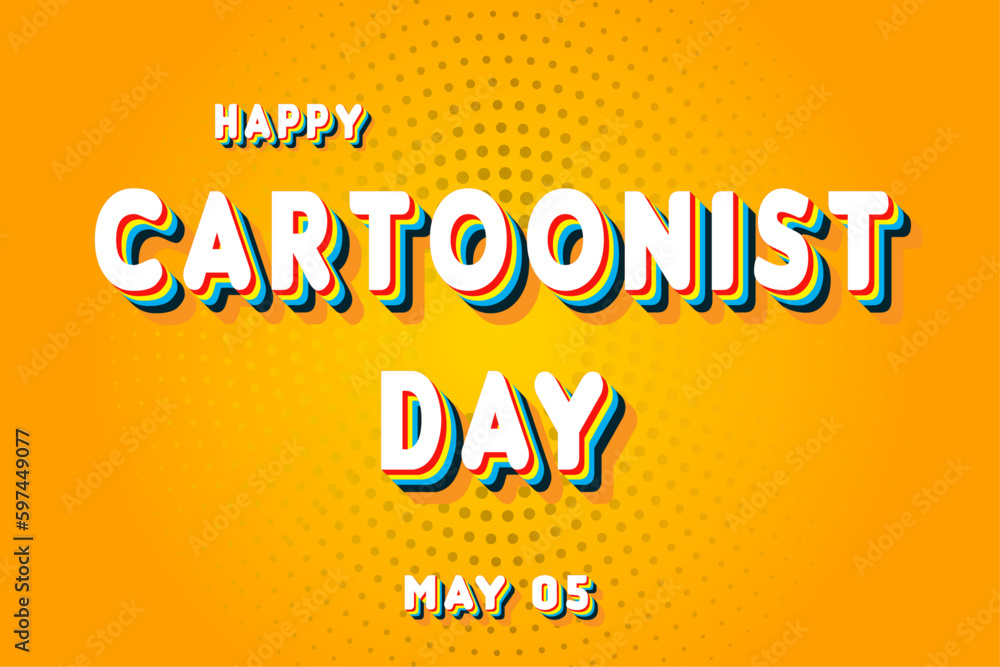 Happy Cartoonist Day, May 05. Calendar of May Retro Text Effect, Vector design