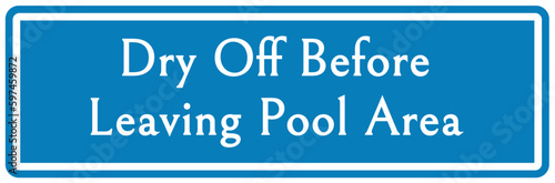 Pool shower sign and labels dry off before leaving pool area © middlenoodle