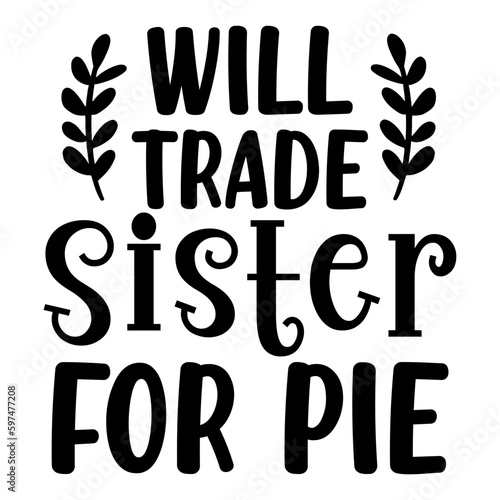Will Trade Sister For Pie svg