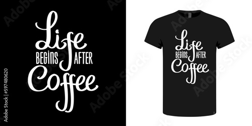 Quote, Life begins after coffee, inspiration for prints and posters, t-shirt. Handwritten lettering elements for cafe and shop. Vector illustration.