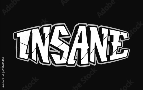 Insane - single word, letters graffiti style. Vector hand drawn logo. Funny cool trippy word insane, fashion, graffiti style print t-shirt, poster concept