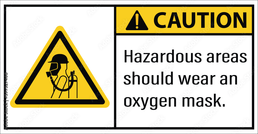 Hazardous areas should wear an oxygen mask. label caution Hazardous areas should wear an oxygen mask. label caution