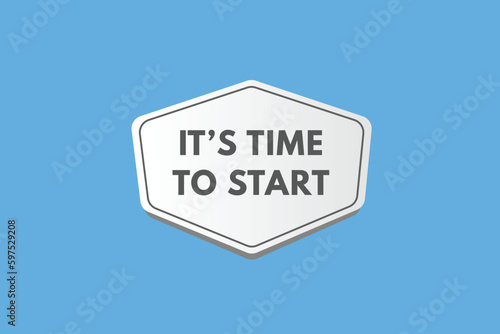 its time to start text Button. its time to start Sign Icon Label Sticker Web Buttons